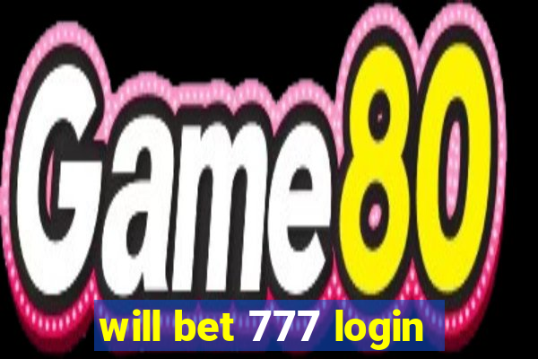 will bet 777 login